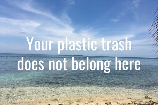 Your Plastic Trash Does not belong here